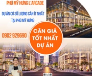 Mở bán căn giá tốt nhất giỏ hàng dự án l arcade phú mỹ hưng. liên hệ 0902 929690