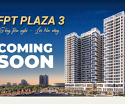 Coming soon siêu phẩm căn hộ FPT Plaza 3 sở hữu vị tri căn hộ đẹp nhất