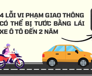 4 lỗi vi phạm giao thông có thể bị tước bằng lái xe ô tô đến 2 năm