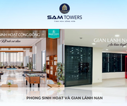 4 BOOKING căn hộ SAM TOWERS đảm bảo căn đẹp, ngân hàng hỗ trợ đến 85