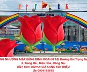 Cần sang nhượng mặt bằng kinh doanh tại đường bùi trọng nghĩa, kp 3, trảng dài, biên hòa, đồng nai