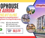 Chỉ từ 117m2, sở hữu shophouse sang trọng the aurora phú mỹ hưng   cơ hội đầu tư không thể bỏ lỡ