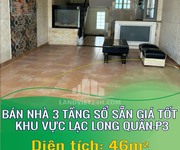 Chính chủ bán nhà 3 tầng sổ sẵn giá tốt nhất khu vực lạc long quân