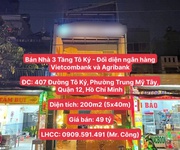 Bán nhà 3 tầng tô ký - đối diện ngân hàng vietcombank và agribank, diện tích 200m2, giá chỉ 49 tỷ