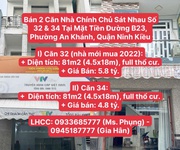 Bán 2 Căn Nhà Chính Chủ Sát Nhau Số 32   34 Tại Mặt Tiền Đường B23, Phường An Khánh, Quận Ninh Kiều