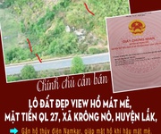 Chính chủ bán lô đất đẹp view hồ mát mẻ, mặt tiền ql 27, xã krông nô, huyện lắk,