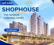 Mở bán shophouse khối đế - the hoziron   cardinal court