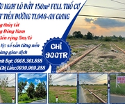 Chỉ 900tr sở hữu ngay lô đất 150m  full thổ cư mt đường tl946-an giang