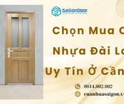 Chọn Mua Cửa Nhựa Đài Loan Uy Tín Ở Cần Thơ