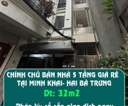 Chính chủ bán nhà 5 tầng giá rẻ tại minh khai- hai bà trưng