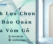 2 Cách Lựa Chọn Và Bảo Quản Cửa Vòm Gỗ