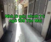 Chính chủ bán nhà 4 tầng lô góc ngõ 139 tân mai, ngõ thông nhỉnh tỉ