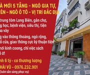 Bán nhà mới 5 tầng - 48m2   ngô gia tự, long biên   ngõ ô tô   vị trí đắc địa