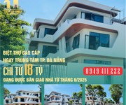 Biệt thự mặt tiền sông hàn chỉ với 18 tỷ 2025