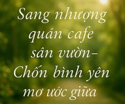 Vì công việc cá nhân hiện tại quá tải, mình cần sang nhượng lại quán cafe