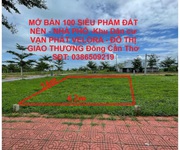 Mở bán 100 siêu phẩm đất nền - nhà phố -khu dân cư vạn phát velora - đô thị giao thương đông cần thơ