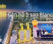 Giỏ hàng độc quyền căn hộ biển 5 sao blanca city  giá từ 2.8 tỷ , full nội thất,  full chiết khấu