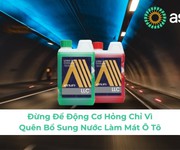 Đừng Để Động Cơ Hỏng Chỉ Vì Quên Bổ Sung Nước Làm Mát Ô Tô