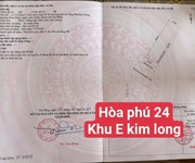 Bán đất hoà phú 24 - khu e kim long - trục thông nguyễn sinh sắc