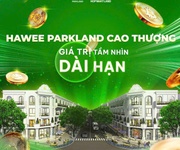 Cực hot   dự án hawee parkland cao thượng, tân yên, bắc giang