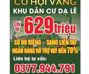 Quá Rẻ Cần Một Nơi để An Cư và đầu tư Dạ Lê bao lụt giá cả 629tr/lô 102m2 KHÔNG LỤT LỘI
