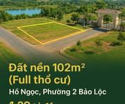 Đất Full Thổ Cư 102M    Hạ Tầng Hoàn Chỉnh   Tiện Ích Cao Cấp