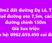 Bán gấp lô đất đẹp đường Dạ LÊ, TP Huế, giá chỉ 5xx triệu. Đường oto 7,5m