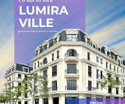 Bán dự án siêu hot tại hải an - lumira ville chỉ từ 48tr/m2 sở hữu nhà phố trung tâm tp hp