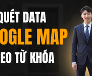 Phần Mềm Quét Data Google Map Chính Xác Theo Khu Vực