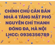 Chính chủ cần bán nhà 4 tầng mặt phố nguyễn chí thanh - đống đa, hà nội