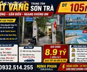 Đất vàng trung tâm sơn trà   sát sông   gần biển   ngang khủng 8m dt 105m   - giá 8 tỷ