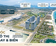 Caraworld cam ranh: khi đại đô thị sân bay cất cánh tại thủ phủ nghỉ dưỡng bãi dài