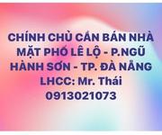 Chính chủ cần bán nhà mặt phố lê lộ - phường ngũ hành sơn - tp. đà nẵng
