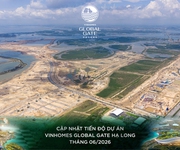 Cập nhật hình ảnh mới nhất của dự án Vinhomes Global Gate Hạ Long cuối tháng 5-2026