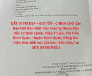 Đất vị trí đẹp   giá tốt - chính chủ cần bán đất nền mặt tiền đường nhựa đầu dốc 12 định quán.