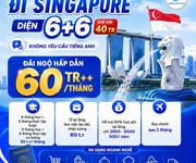 Đi Singapore diện 6   6   Cơ hội mới dành cho bạn