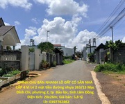 Chính chủ bán nhanh lô đất có sắn nhà cấp 4 vị trí 2 mặt tiền đường nhựa tp bảo lộc tỉnh lâm đồng
