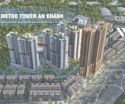 Mở bán chính thức tòa thương mại dự án metro tower an khánh - vị trí đẹp nhất, tiện ích đỉnh cao