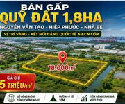 Bán gấp đất 18.000m  nguyễn văn tạo, nhà bè   gần cảng quốc tế   chỉ 5 triệu/m