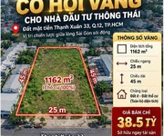 Bán gấp  đất thạnh xuân 33, q12, 1162m2, 38.5 tỷ. giá đầu tư