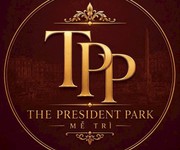 10 Ra Mắt Siêu Phẩm Thấp Tầng THE PRESIDENT PARK Đối diện Vinhomes Green Bay - Mễ Trì