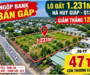 Giảm 12 tỷ   1.231m  hà huy giáp q12   đã có gp phân lô   đường nhựa 6m   47 tỷ