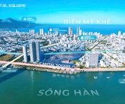 Chỉ 6,713 tỷ sở hữu lâu dài căn 2PN 72,27m2 view sông Hàn Capital Square Đà Nẵng bàn giao quý I/2027