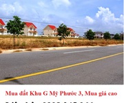 Mua đất khu G Mỹ Phước 3 Bình Dương để ở và đầu tư lâu dài.Mua giá cao