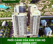 4 Chủ Đầu Tư Việt Hưng Mở Bán Đợt Cuối CC Ecogreen City-Ưu Đãi Lớn-Chiết Khấu Mạnh