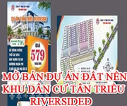 3 Mở bán dự án đất nền khu dân cư Tân Triều Reverside