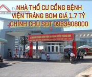 3 Tôi bán nhà cạnh bệnh viện đa khoa huyện trảng Bom, Đồng Nai