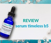 Review Serum Timeless B5 phù hợp cho da mụn và da nhạy cảm