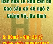 Bán nhà liền kề khu cán bộ cao cấp số 46 ngõ 2 Giảng Võ, Ba Đình, Hà Nội Bán nhà liền kề khu cán bộ cao cấp số 46 ngõ 2 Giảng Võ, Ba Đình, Hà Nội