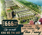 6 Đất nền Sổ Đỏ view sông phía Tây Nha Trang với giá cực SHOCK